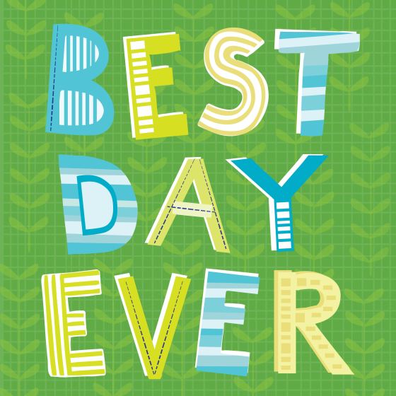 best Day ever, illustrated quotes, hand lettering